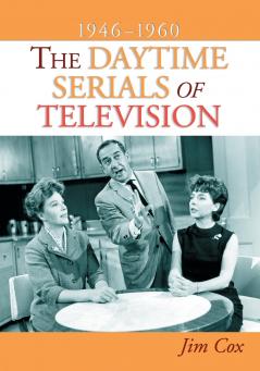 The Daytime Serials of Television 1946-1960