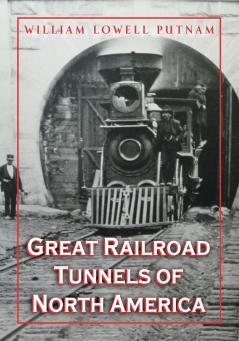 Great Railroad Tunnels of North America