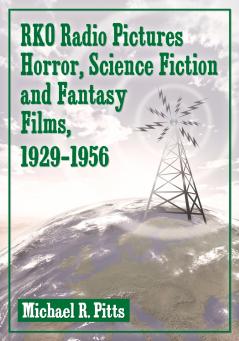 RKO Radio Pictures Horror Science Fiction and Fantasy Films 1929-1956