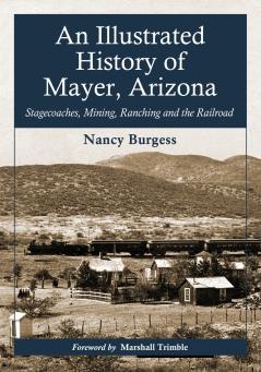 An Illustrated History of Mayer Arizona