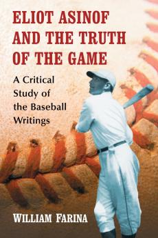 Eliot Asinof and the Truth of the Game