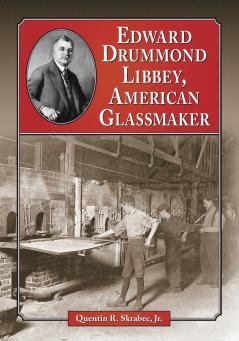 Edward Drummond Libbey American Glassmaker