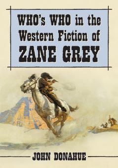 Who's Who in the Western Fiction of Zane Grey