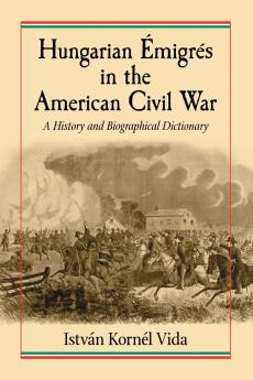 Hungarian Emigres in the American Civil War