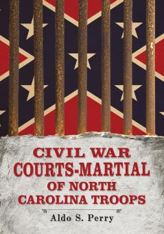 Civil War Courts-Martial of North Carolina Troops