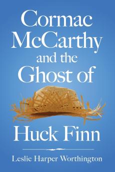 Cormac McCarthy and the Ghost of Huck Finn