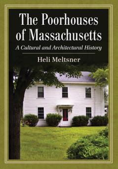 The Poorhouses of Massachusetts
