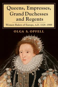 Queens Empresses Grand Duchesses and Regents