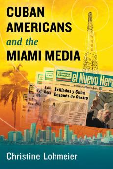 Cuban Americans and the Miami Media
