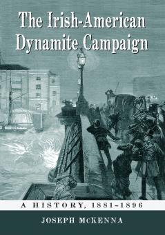 The Irish-American Dynamite Campaign