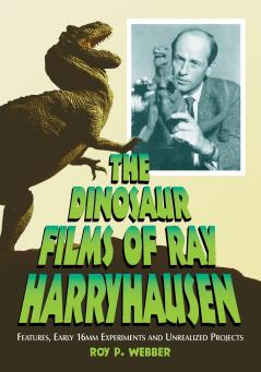 The Dinosaur Films of Ray Harryhausen