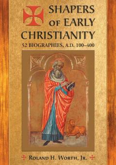 Shapers of Early Christianity