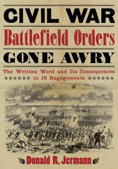 Civil War Battlefield Orders Gone Awry