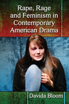 Rape Rage and Feminism in Contemporary American Drama