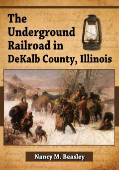 The Underground Railroad in DeKalb County Illinois