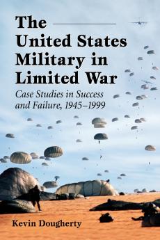 The United States Military in Limited War