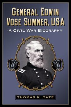 General Edwin Vose Sumner USA
