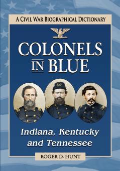Colonels in Blue--Indiana Kentucky and Tennessee