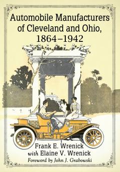 Automobile Manufacturers of Cleveland and Ohio 1864-1942