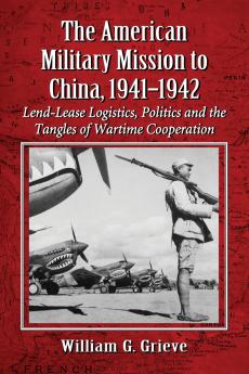The American Military Mission to China 1941-1942