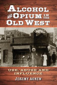 Alcohol and Opium in the Old West