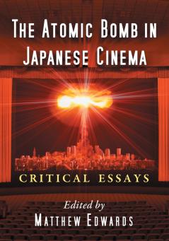 The Atomic Bomb in Japanese Cinema