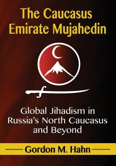The Caucasus Emirate Mujahedin