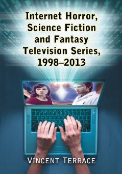 Internet Horror Science Fiction and Fantasy Television Series 1998-2013
