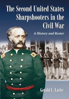 The Second United States Sharpshooters in the Civil War