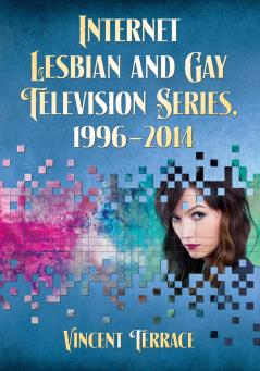 Internet Lesbian and Gay Television Series 1996-2014