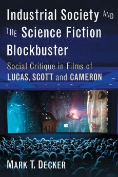 Industrial Society and the Science Fiction Blockbuster