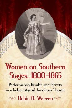 Women on Southern Stages 1800-1865
