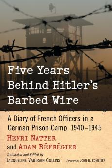 Five Years Behind Hitler's Barbed Wire
