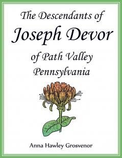 The Descendants of Joseph Devor of Path Valley Pennsylvania
