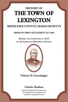 History of the Town of Lexington Middlesex County Massachusetts Genealogies Volume II