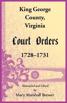 King George County Virginia Court Orders 1728-1731