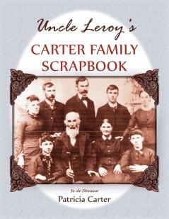 Uncle Leroy's Carter Family Scrapbook