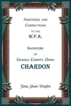 Additions and Corrections to the W.P.A. Inventory of Geauga County Ohio