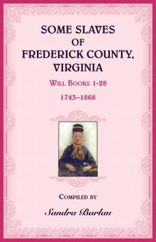 Some Slaves of Frederick County Virginia