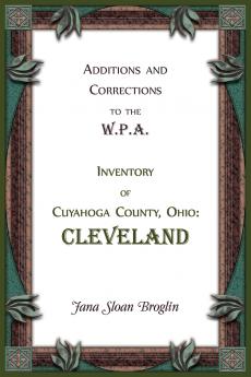 Additions and Corrections to the W.P.A. Inventory of Cuyahoga County Ohio