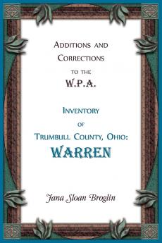 Additions and Corrections to the W.P.A. Inventory of Trumbull County Ohio
