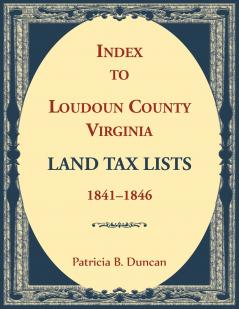 Index to Loudoun County Virginia Land Tax Lists 1841-1846
