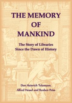 The Memory of Mankind. The Story of Libraries Since the Dawn of History