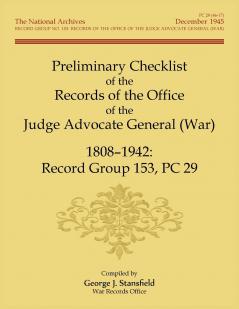 Preliminary Checklist of the Records of the Office of the Judge Advocate General (War) 1808-1942