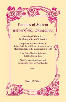 Families of Ancient Wethersfield Connecticut VOLUME 1 ONLY