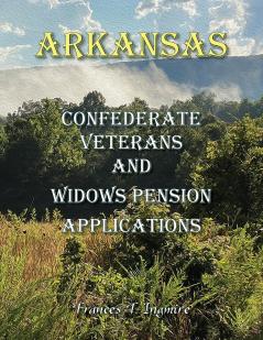 Arkansas Confederate Veterans and Widows Pension Applications