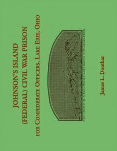 Johnson's Island (Federal) Civil War Prison for Confederate Officers Lake Erie Ohio