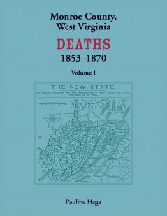 Monroe County West Virginia Deaths 1853-1870 Volume 1