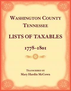 Washington County Tennessee Lists of Taxables 1778-1807