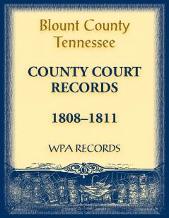 Blount County Tennessee County Court Records 1808-1811